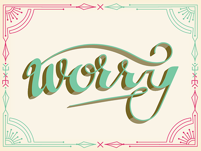 Worry // Courtney Blair lettering typography worry
