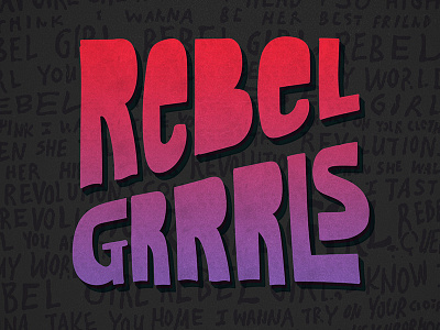 Rebel Grrrls // Courtney Blair hand drawn type lettering rebel grrrls riot grrrl type typography
