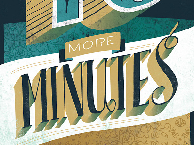 Just 10 More Minutes hand drawn lettering typography