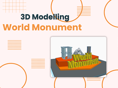 TinkerCad - World Monument 3d 3d modelling modelling tinkercad