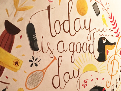 Today Is A Good Day Mural