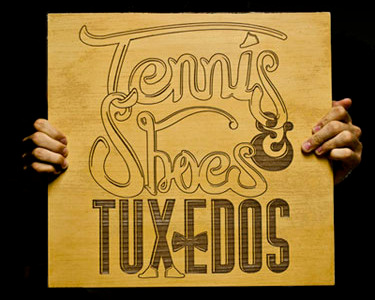 Tennis Shoes & Tuxedos chaplin etching kyle laser shoes tennis tuxedos type typography wood