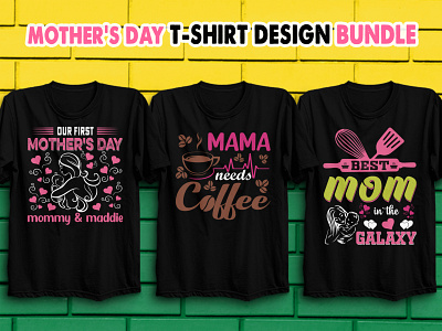 Mother's Day T Shirt Design Bundle best t shirt design graphic design illustration logo mothers day t shirt design mothers t shirt t shirt design trendy t shirt design