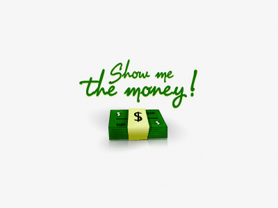 Show me the money!