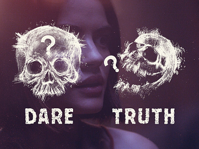 Truth or Dare | Skulls dare drawn grunge horror illustrations movie skulls truth