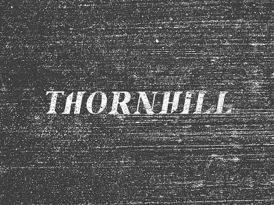 Thornhill band custom grunge logo serif type typography