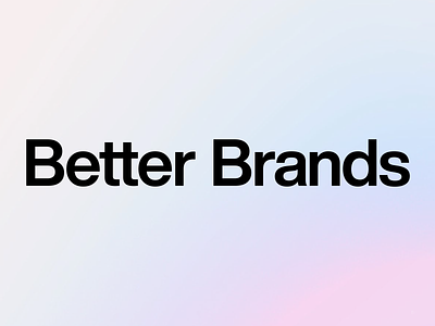 Hello Dribbble! We are Better Brands. agency brand brandbook branding clean design graphic design helvetica logo logotype mockup palo alto startup typography white