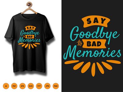 Say Goodbye Bad Memories Tshirt design illustration kids activity say goodbye bad memories tshirt shirt tshirt typography