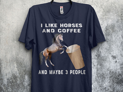 I like horses... BEST T SHIRT DESIGN