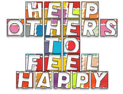 Help others to feel happy feel happy others to