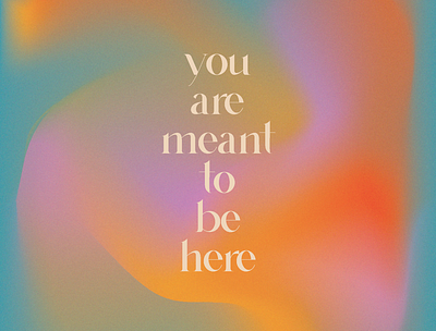 You Are Meant To Be Here graphic design illustration print design vector