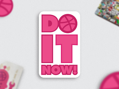 Do It Now! Sticker