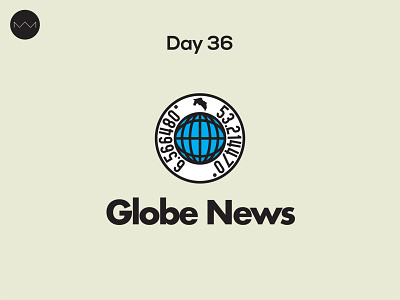 Day 36: Globe News