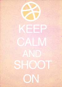 KEEP CALM AND SHOOT ON dribbble invite keep calm poster