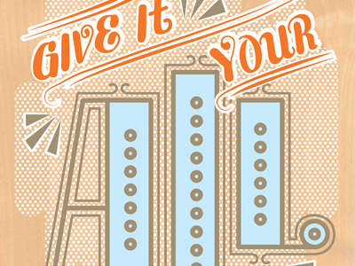 Give It Your All -DAY poster screen print