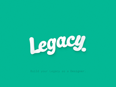 Built your Legacy as a designer 2016 branding designer june launch legacy logo subscribe ui