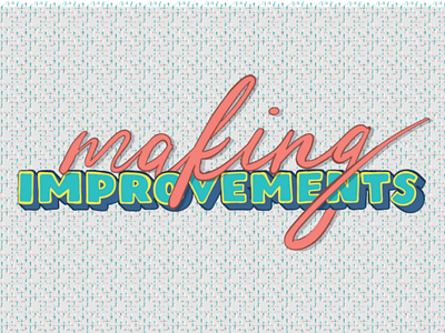 Making Improvements lettering digital vector