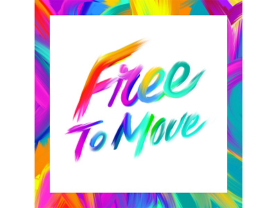 FREE TO MOVE brush colour design font graphic logo typography