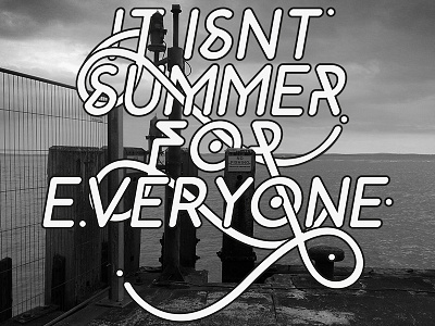 It Isnt Summer For Everyone - Charity Graphic