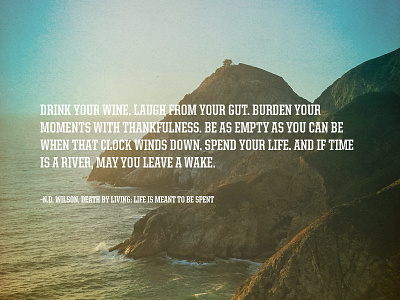 Death By Living, 1 death death by living inspiration life thankfulness time wine