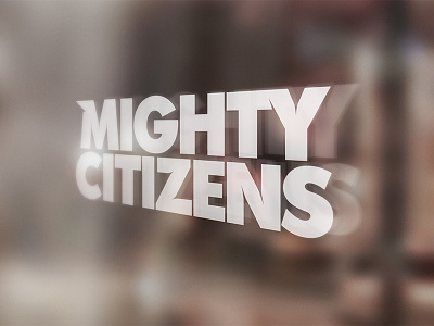 Mighty Citizens brand studio branding citizens design studio graphic design identity logo mighty mockup sign window wordmark