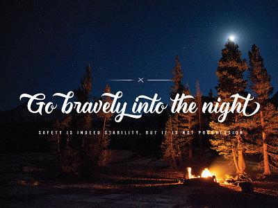 Go Bravely into the Night