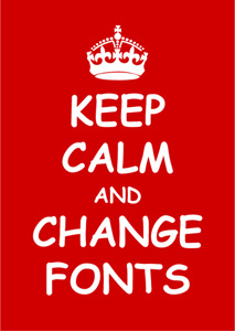 Keep Calm and Change Fonts