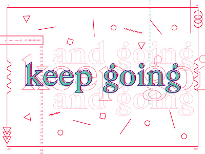 Keep Going alt bagnard geometry layering messy monospaced offset shape texture typography