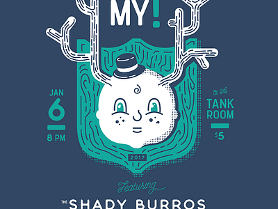 Gig Poster for My Oh My! and The Shady Burros antlers baby gig poster new year taxidermy trophy