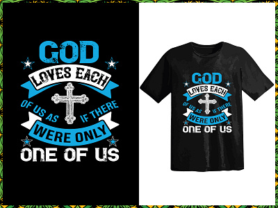 God Loves Each Of Us As If There Were Only One Of Us design fashion t shirt design graphic design illustration jesus svg t shirt t shirt design typography t shirt design