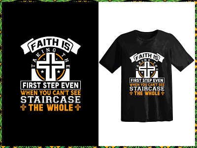 Faith Is Taking The First Step Even When You Can't See Staircase design fashion t shirt design graphic design svg t shirt t shirt design typography t shirt design