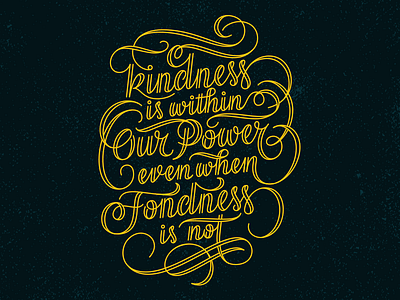 Kindness vs. Fondness flourish fondess kindness lettering quote script type typography