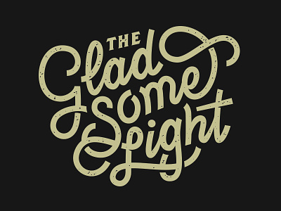 The Gladsome Light gladsome lettering light texture type typography vector