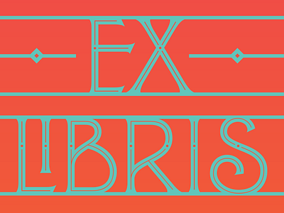 Ex Libris custom type ex lettering libris serif type typography