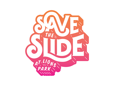 Save the Slide dimensional shadow gradient lettering save shadow slide typography