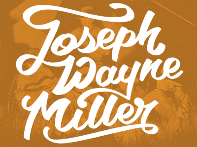 Joseph Wayne Miller country joseph lettering miller script typography wayne