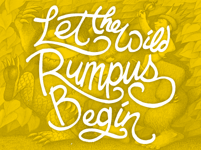 Let the Wild Rumpus Begin lettering rumpus type where the wild things are