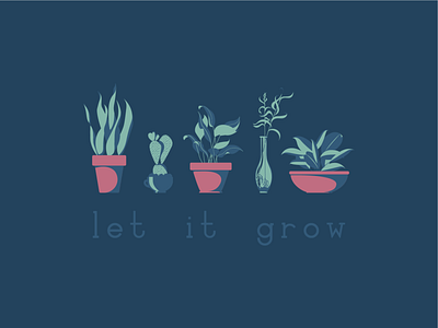 Let it Grow design grow illustration let it go plants vector