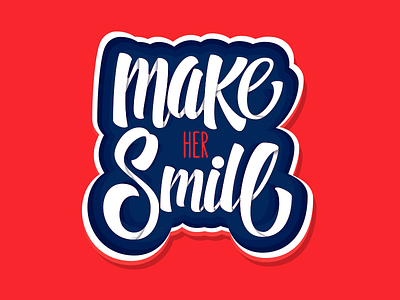 Make Her Smile - Custom Lettering