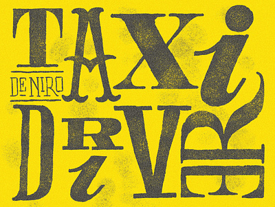 Martin Scorsese's "Taxi Driver" Typographic Poster 70s cinema cinematic freelancer goodtype hand drawn type hand made type handlettering illustrated type illustration letterer lettering letters logotype martin scorsese screenprint taxi driver type typographicart typography