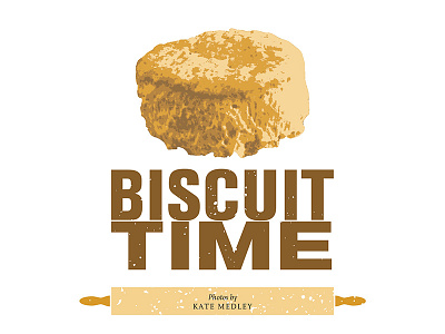 Biscuit Time biscuit dough magazine posterization south southern