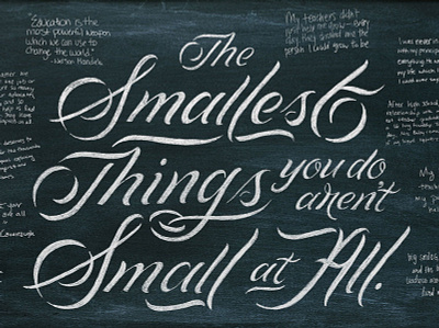 The smallest things you do aren't small at all chalk lettering chalkboard environmental