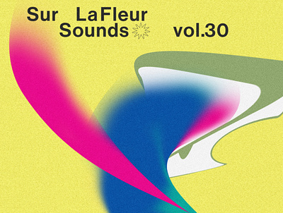 Sur La Fleur Sounds vol. 30 album art cover art design graphic design illustration music typography visualdesign