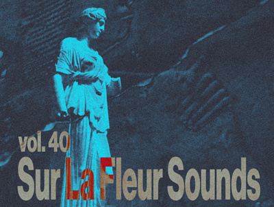 Sur La Fleur Sounds vol. 40 album art cover art design graphic design music typography visualdesign