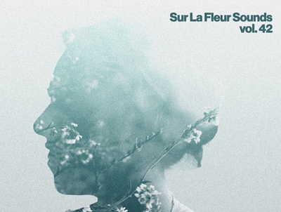 Sur La Fleur Sounds vol. 42 album art cover art design graphic design music photography typography visualdesign