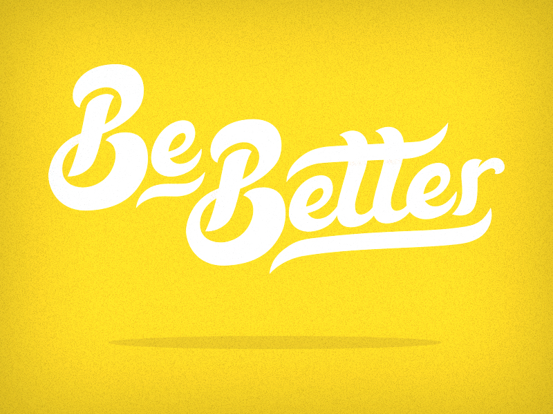 Be Better - WIP by Jamie Vetter on Dribbble