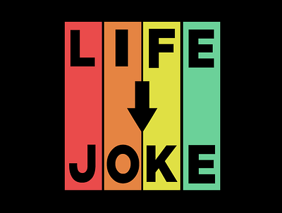 Life is a joke creative design graphic design logo text typography vector artwork