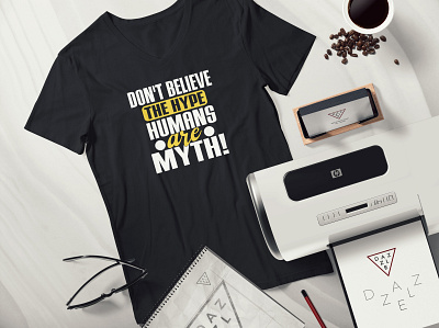 Don't believe the hype humans are myth! T-Shirt Design branding design illustration logo logo design t shirt t shirt design vector