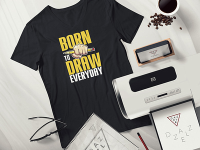 Born to draw everyday T-Shirt Design