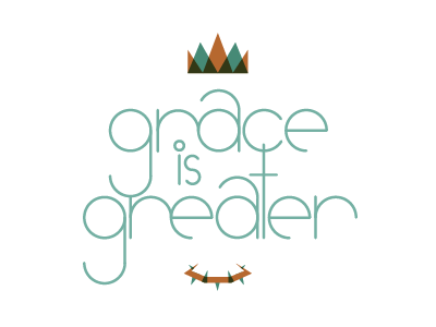 Grace is Greater - another idea easter equal weight type sermon series